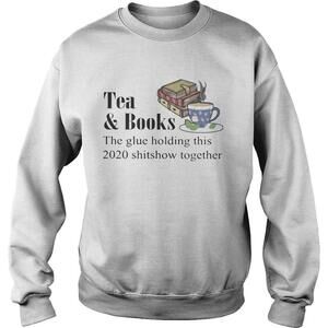 Teabooks The Glue Holding This  Shitshow Toghether Quote Sweatshirt